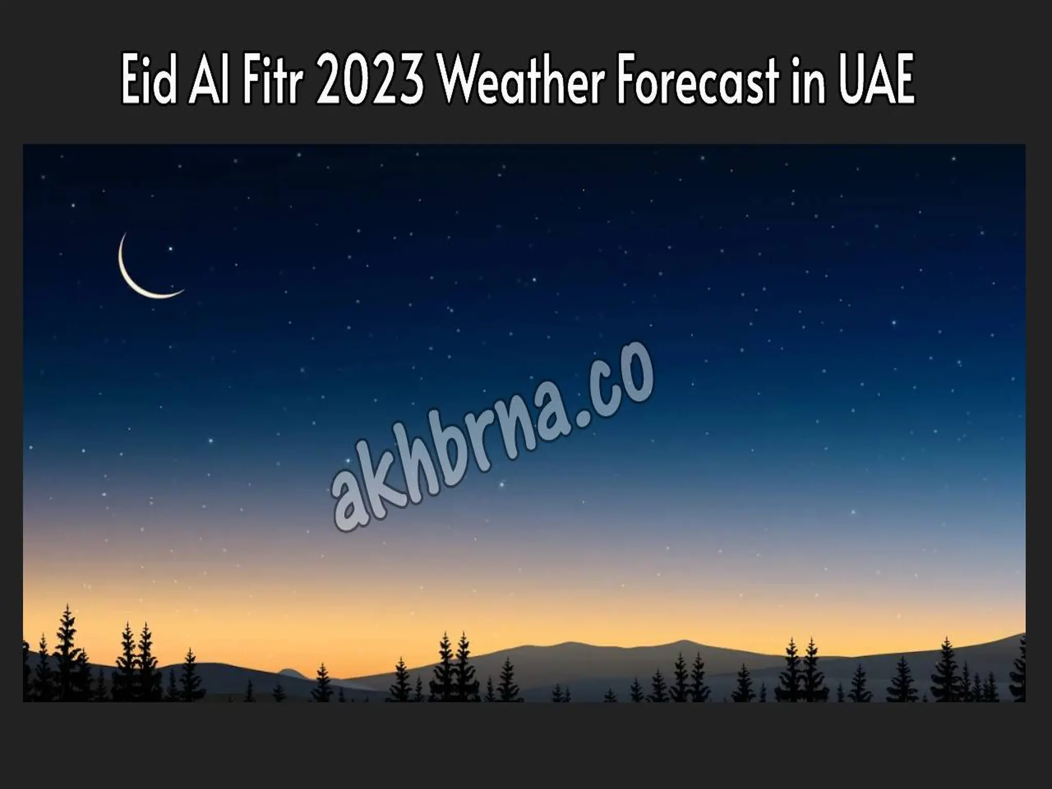 Eid Al Fitr 2023 Weather Forecast in UAE