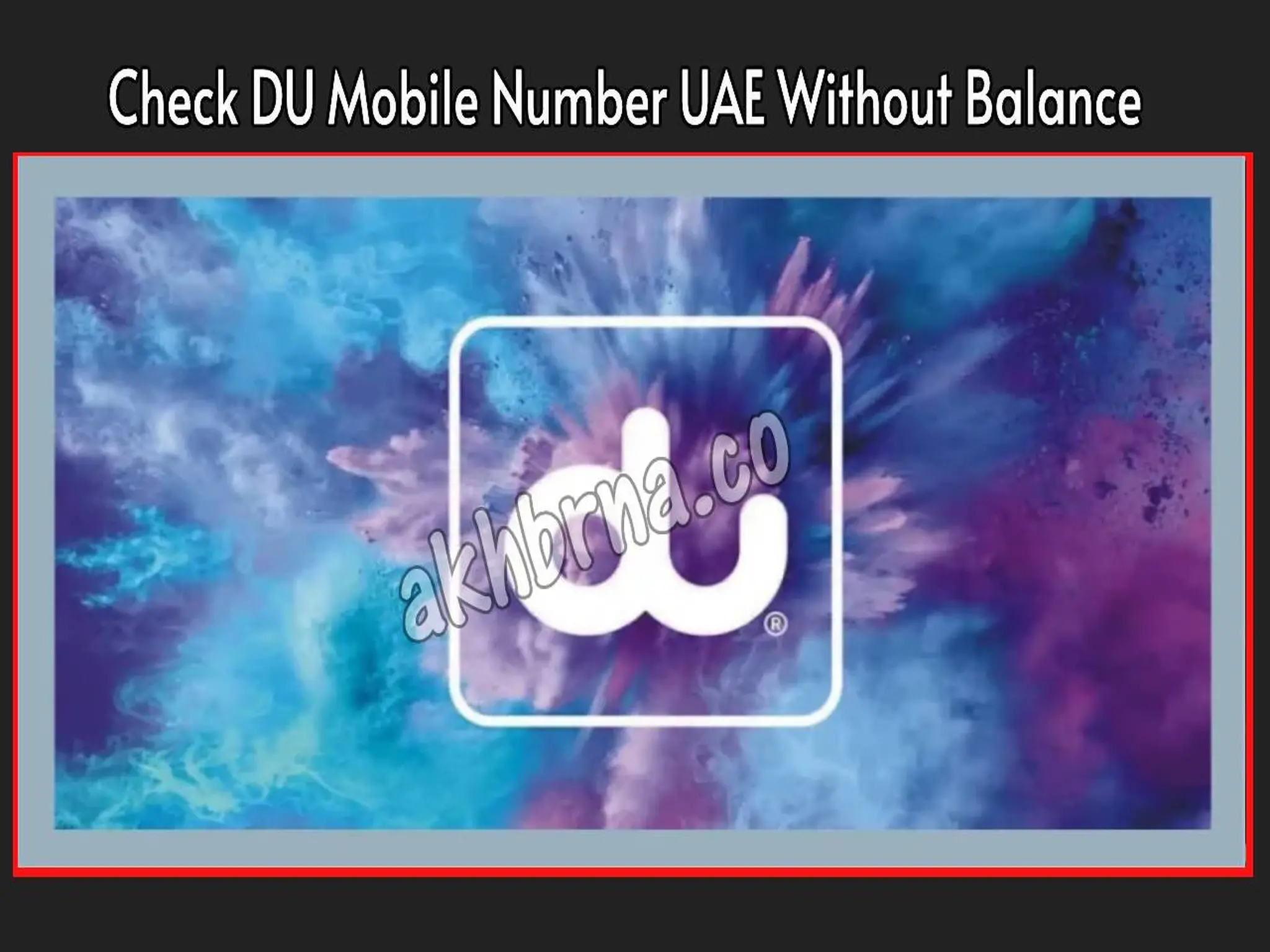 How to Check DU Mobile Number UAE Without Balance: A Comprehensive Guide