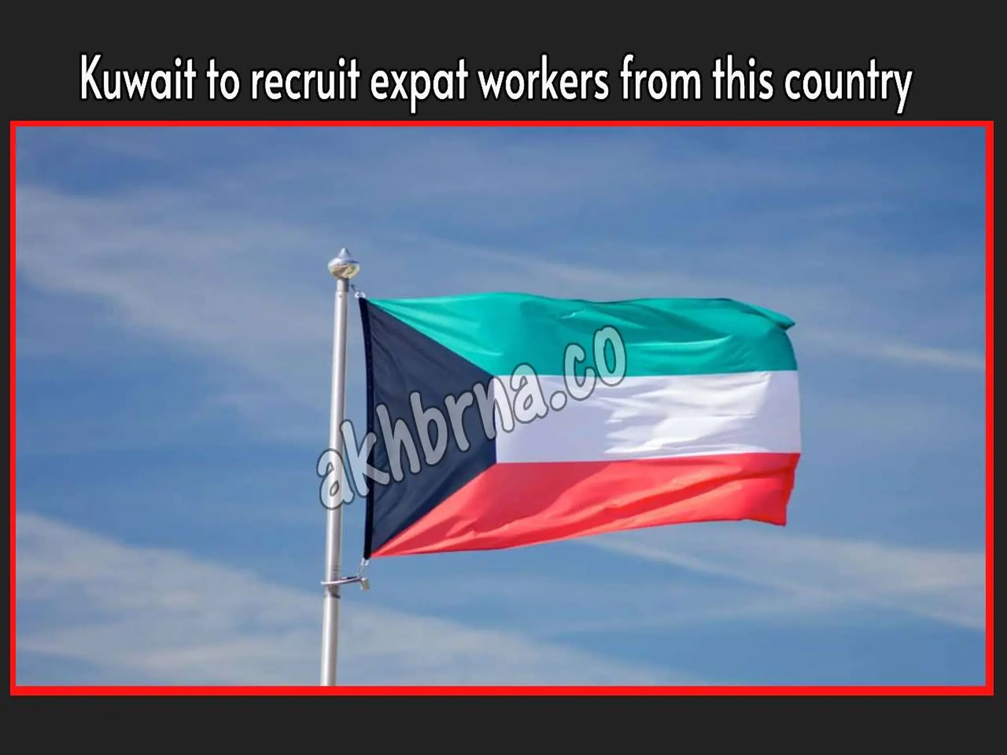 Kuwait to recruit expat workers from this country