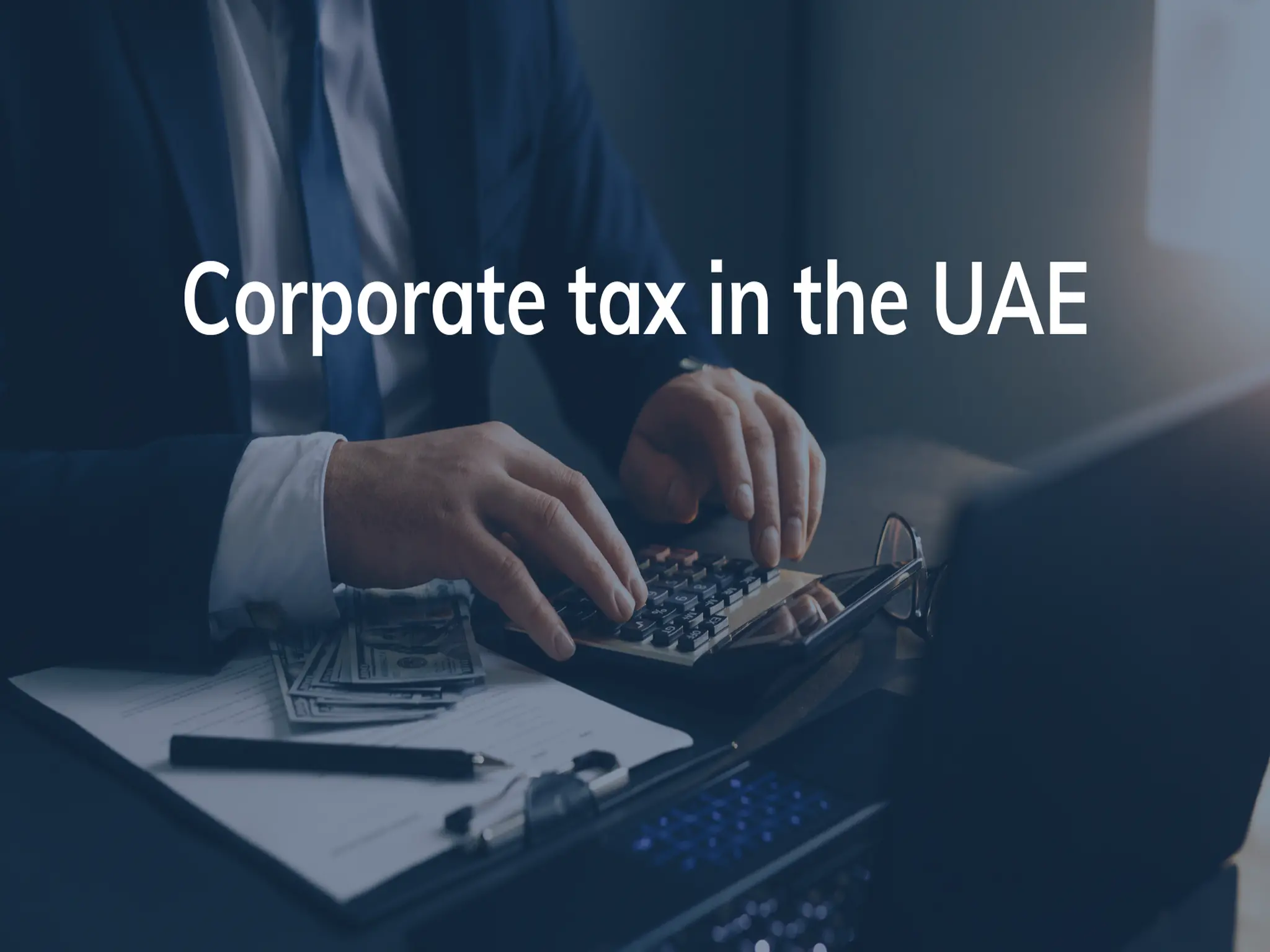 UAE Corporate Tax: Companies need to exercise caution with their "branch" licenses